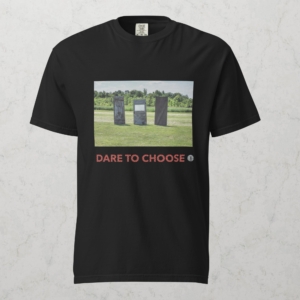 Dare To Choose Black T